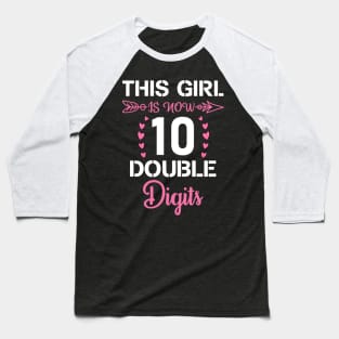 This Girl IS Now 10 Double Digits 10th Birthday Gift Baseball T-Shirt